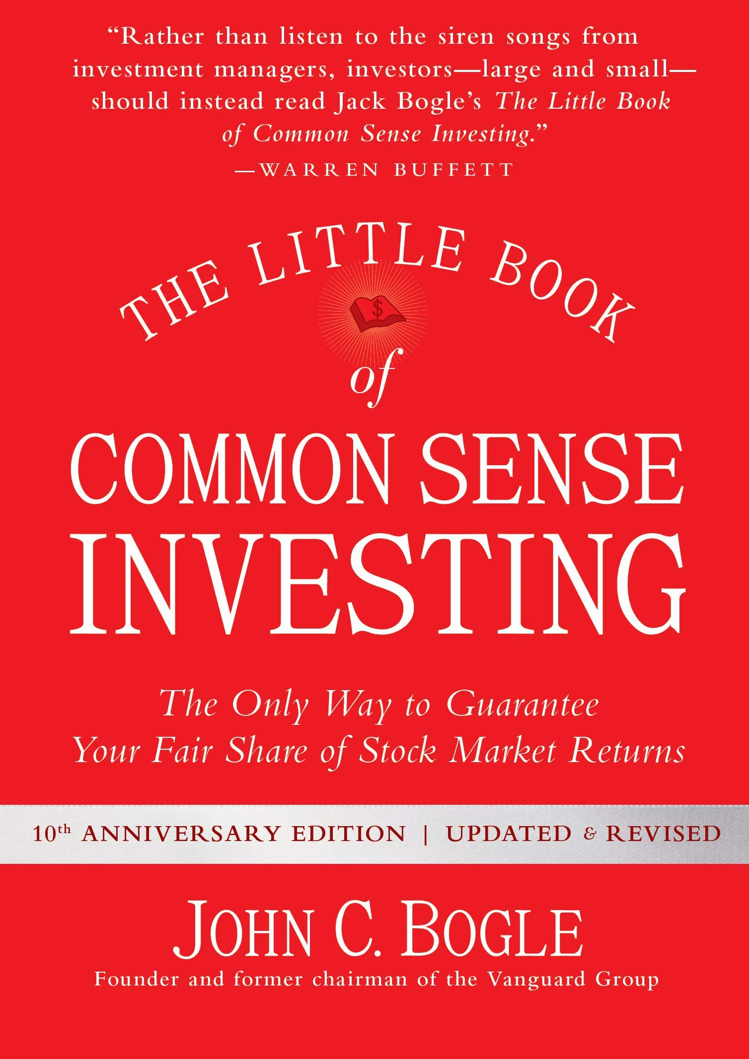 The Little Book of Common Sense Investing: The Only Way to Guarantee Your Fair Share of Stock Market Returns
