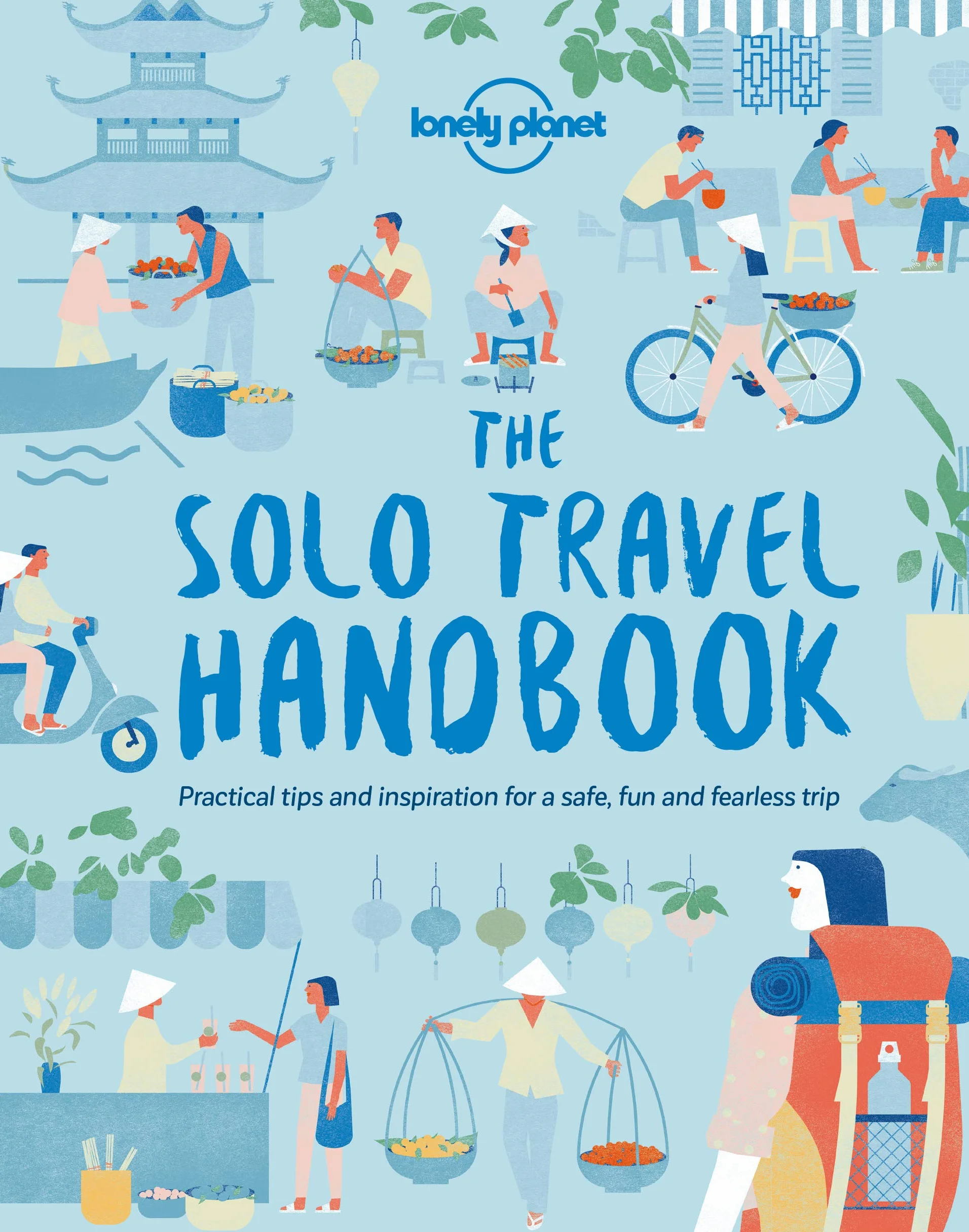 The Solo Travel Handbook - 1ed - Anglais: Boost Your Confidence When Travelling Alone | Tips & Advice for Before & During Adventures | Top Spots for Food, Nightlife, Culture & Islands