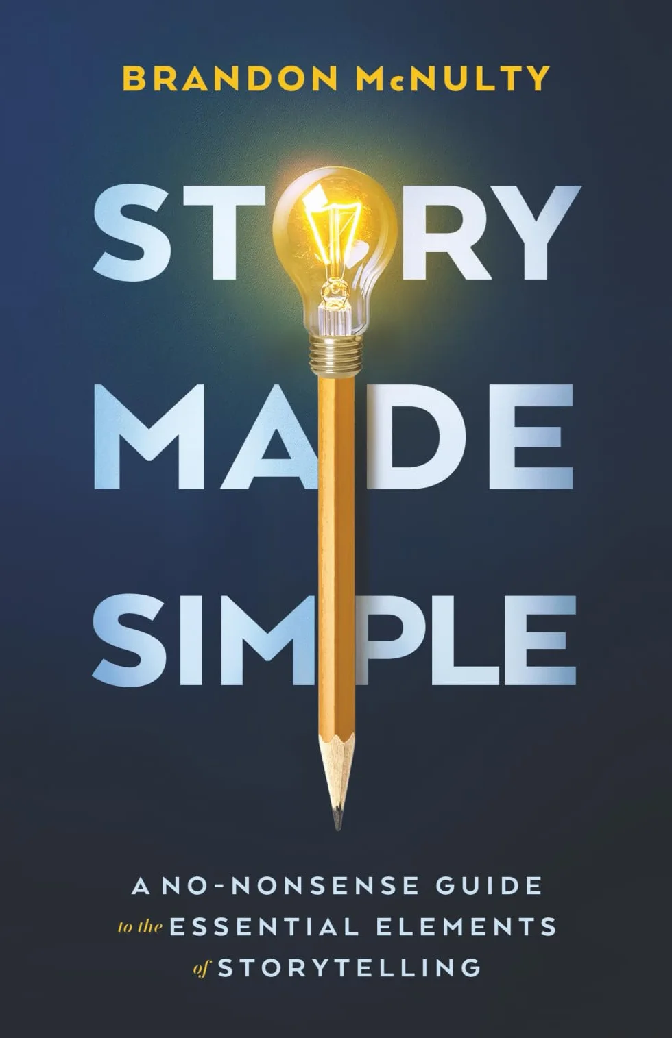 Story Made Simple: A No-Nonsense Guide to the Essential Elements of Storytelling