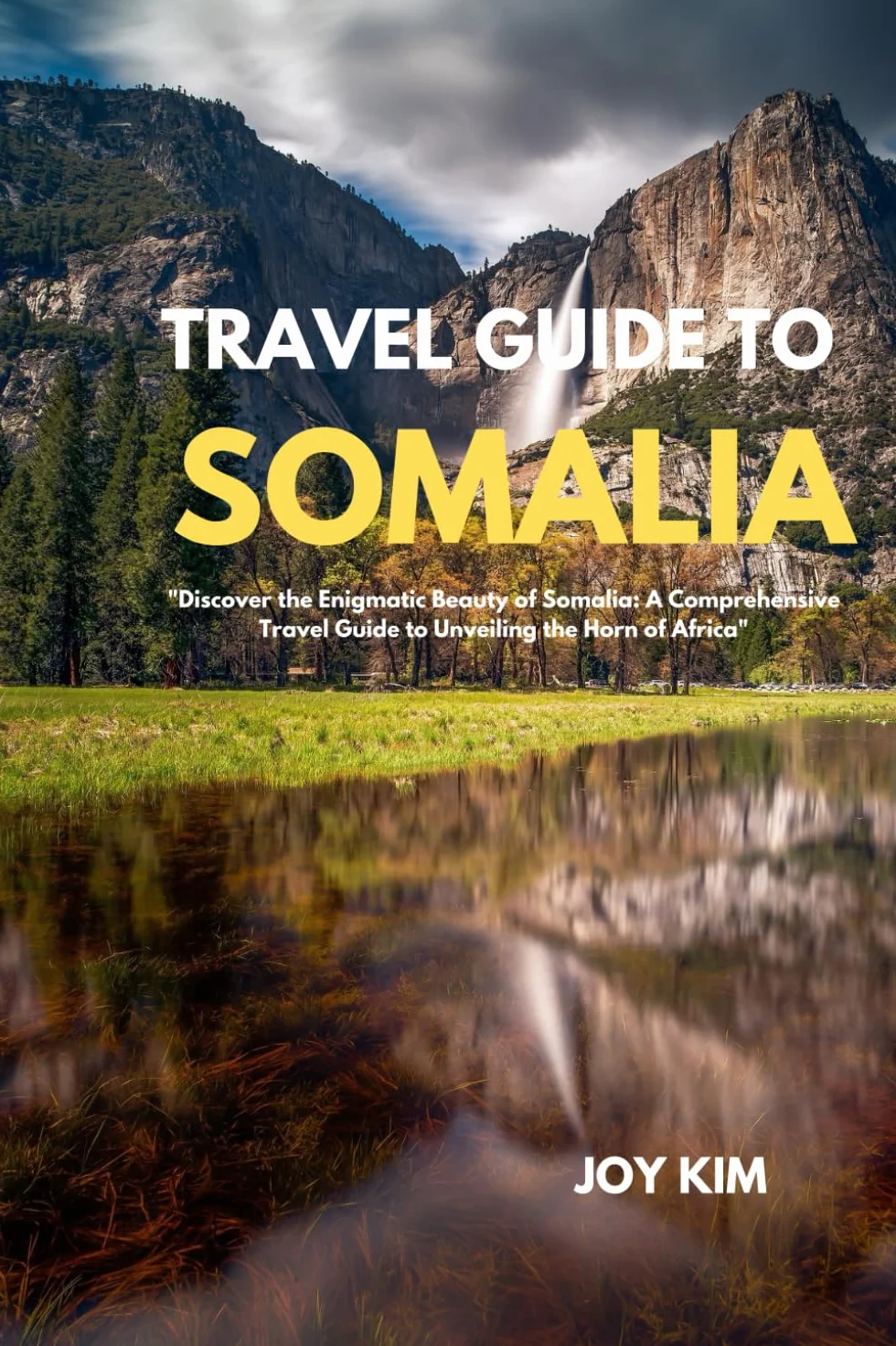 TRAVEL GUIDE TO SOMALIA 2024-2025: Discover the Enigmatic Beauty of Somalia: A Comprehensive Travel Guide to Unveiling the Horn of Africa