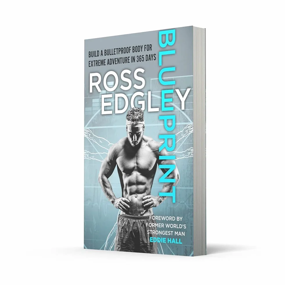 Blueprint: Build a Bulletproof Body for Extreme Adventure in 365 Days