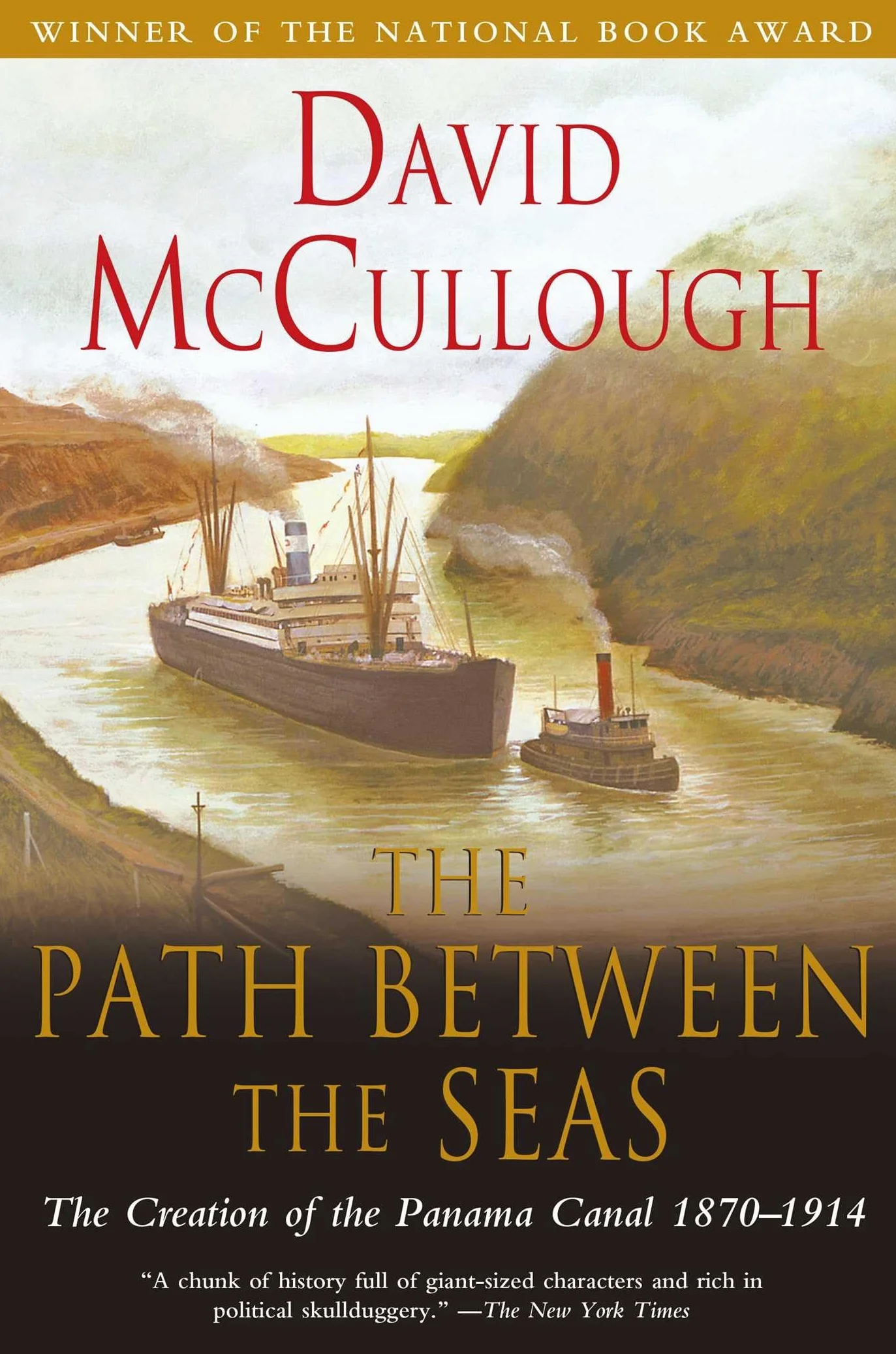 The Path Between the Seas: The Creation of the Panama Canal, 1870-1914