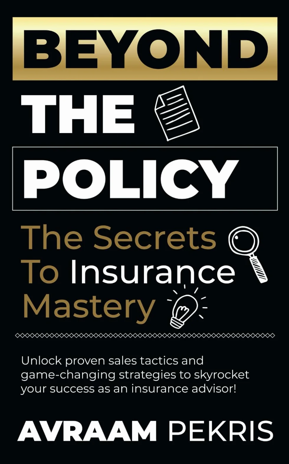 Beyond the Policy: The Secrets to Insurance Mastery