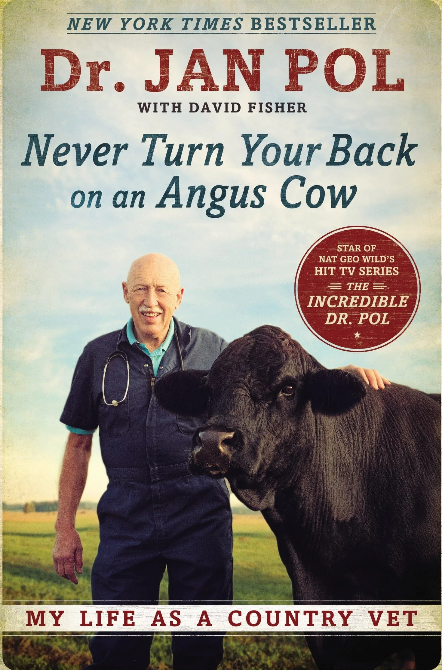 Never Turn Your Back on an Angus Cow: My Life as a Country Vet
