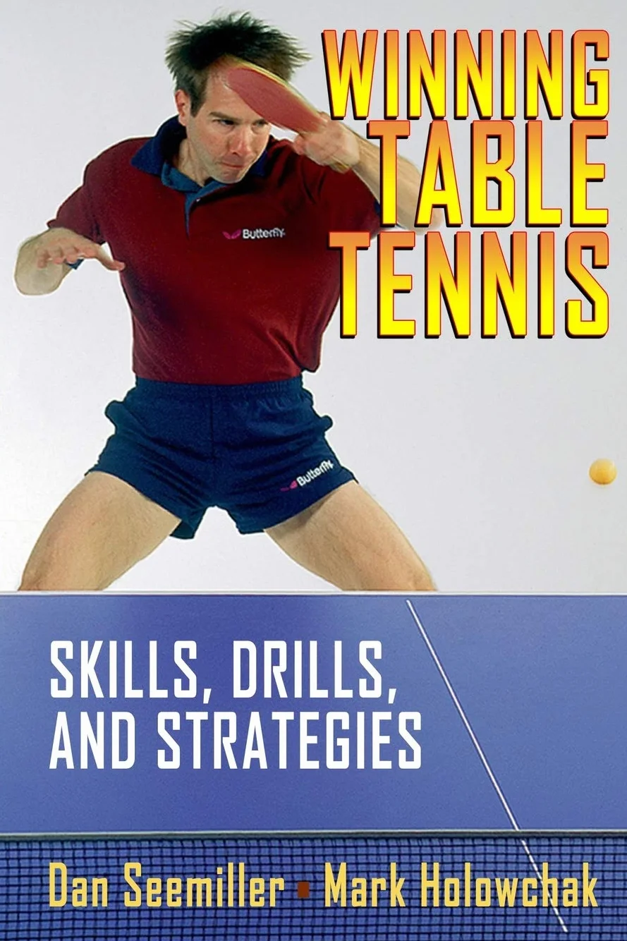 Winning Table Tennis: Skills, Drills, and Strategies