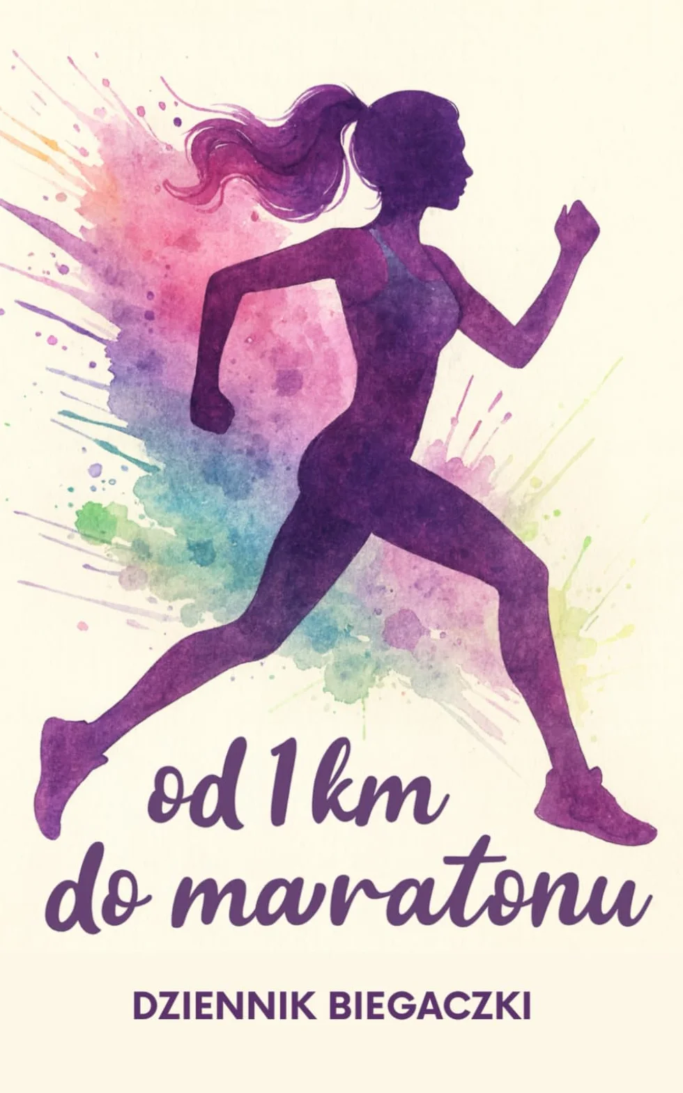 Od 1 km do Maratonu – dziennik biegaczki z miejscem na wspomnienia, notatki i pamiątki: Dla niej, dla nastolatki, dla wytrawnej biegaczki, zapisuj wynik, trasa, pogoda, tempo - rozmiar 20 x 12 cm