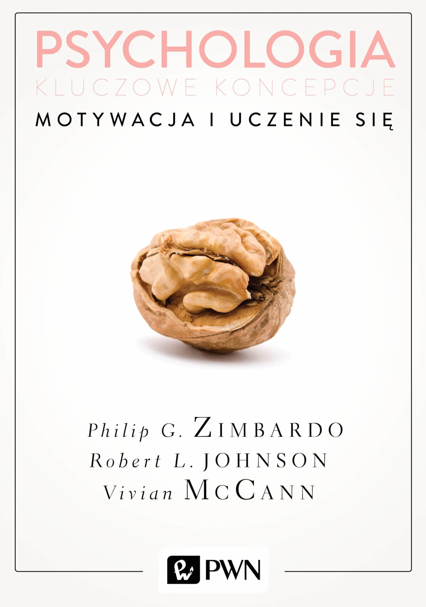 PSYCHOLOGIA KLUCZOWE KONCEPCJE TOM 2: MOTYWACJA...