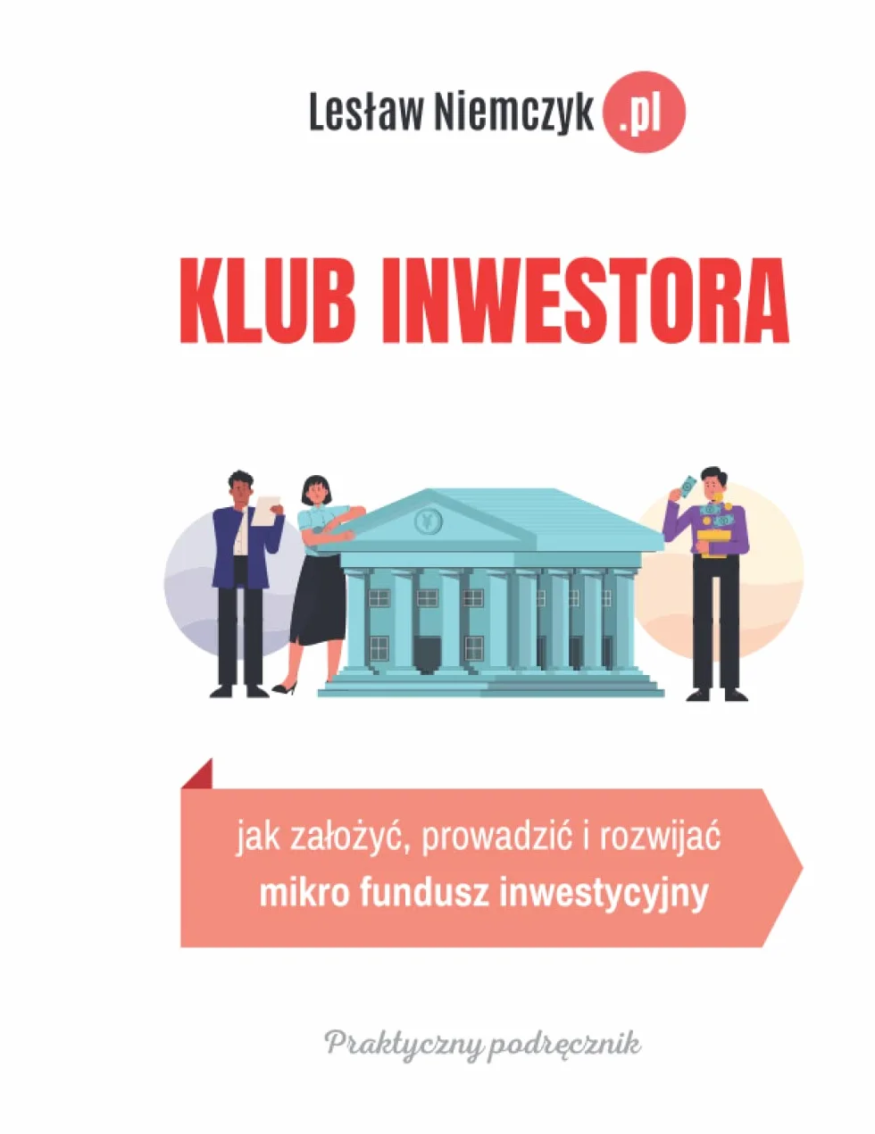 Klub Inwestora: Jak założyć, prowadzić i rozwijać mikro fundusz inwestycyjny