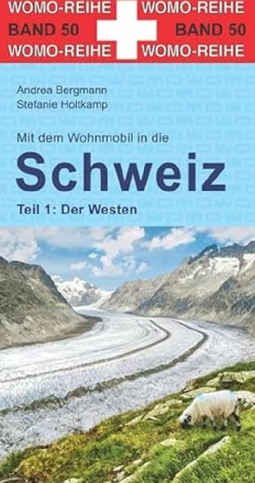 Mit dem Wohnmobil in die Schweiz: Teil 1: Der Westen: 50