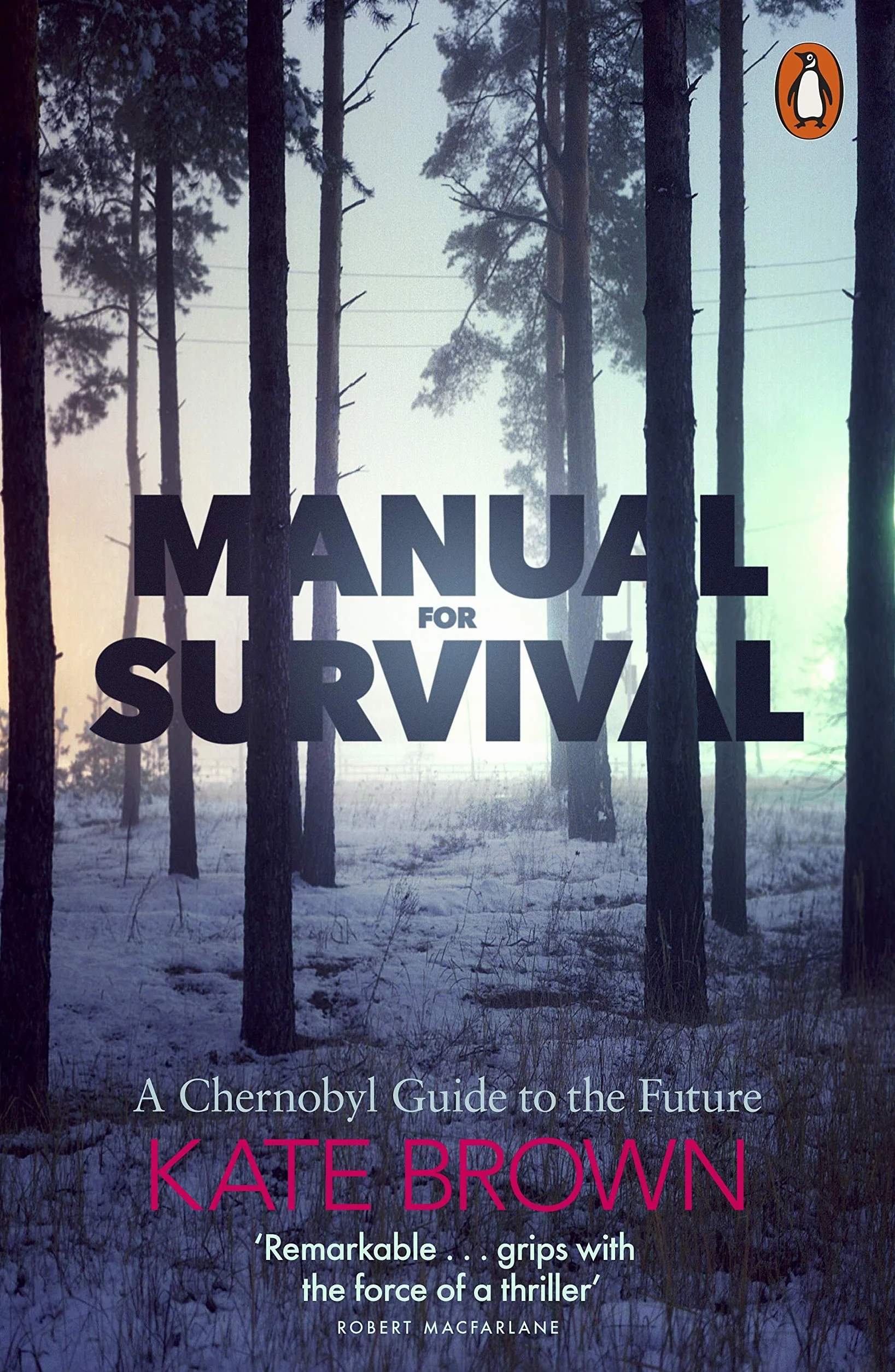 Manual for Survival: A Chernobyl Guide to the Future
