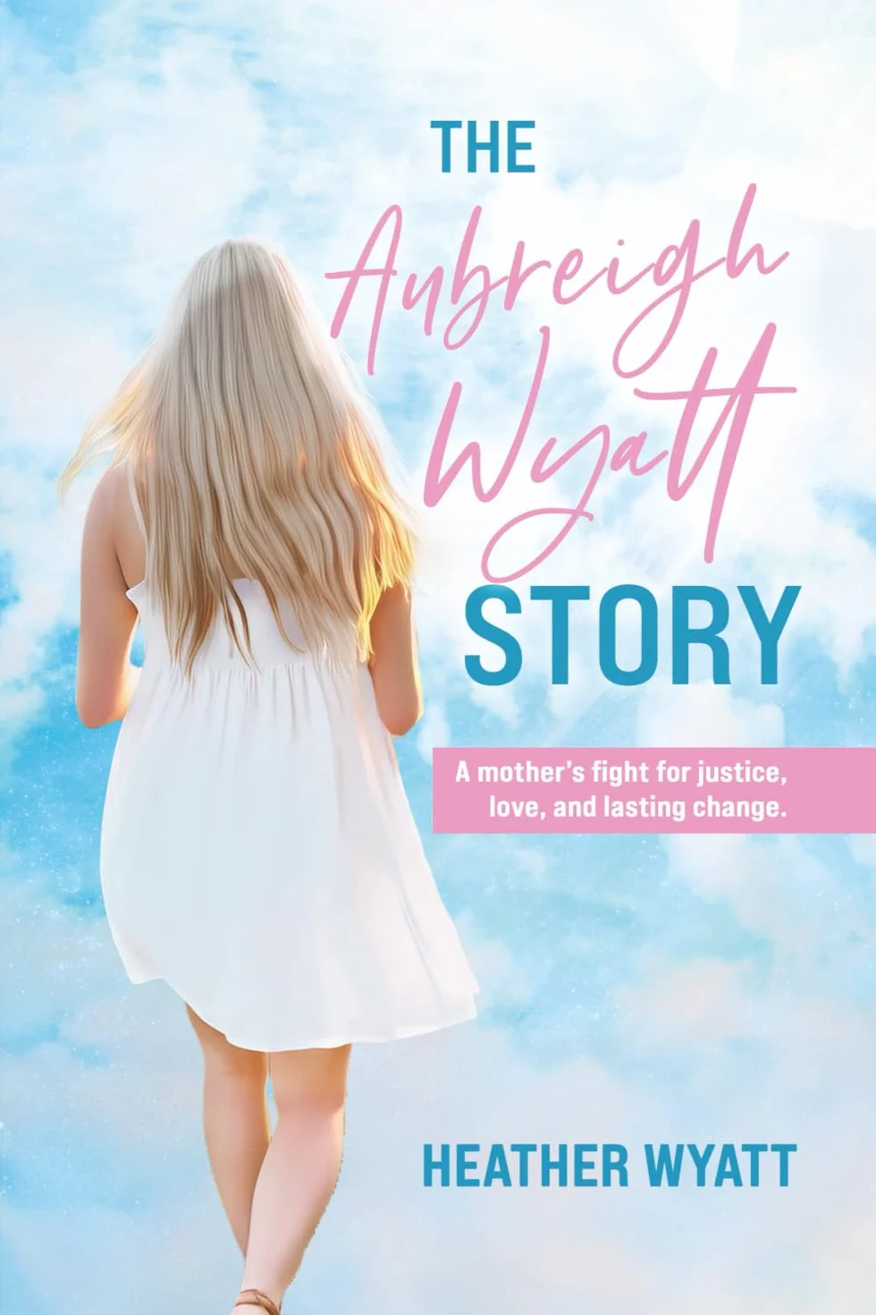 The Aubreigh Wyatt Story: A mother's fight for justice, love, and lasting change