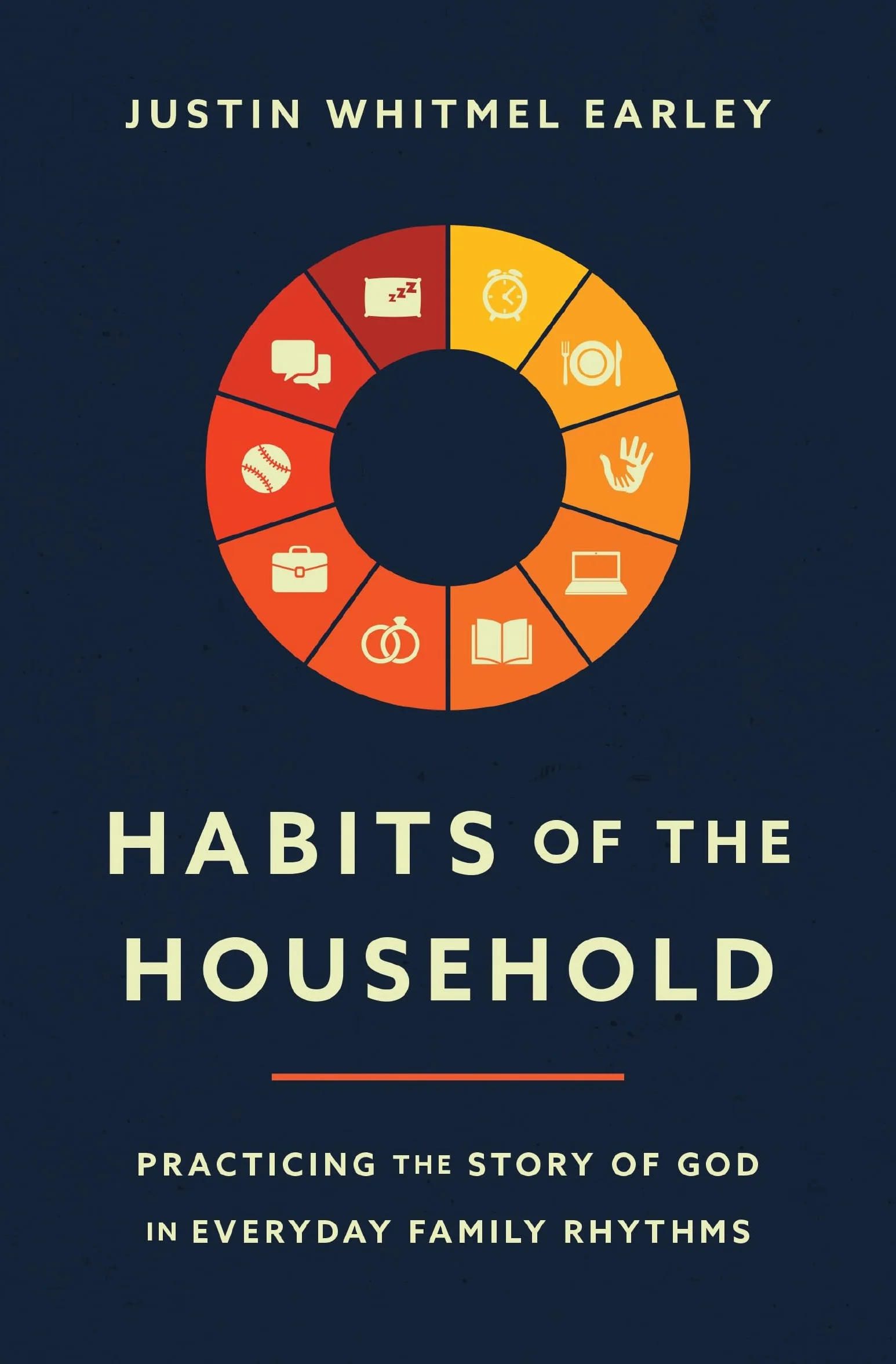 Habits of the Household: Practicing the Story of God in Everyday Family Rhythms