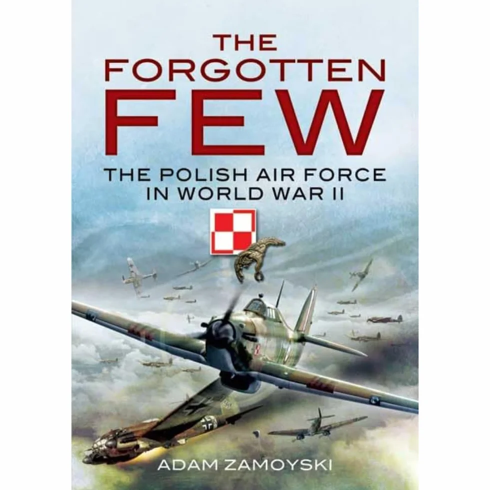 The Forgotten Few: The Polish Air Force in World War II
