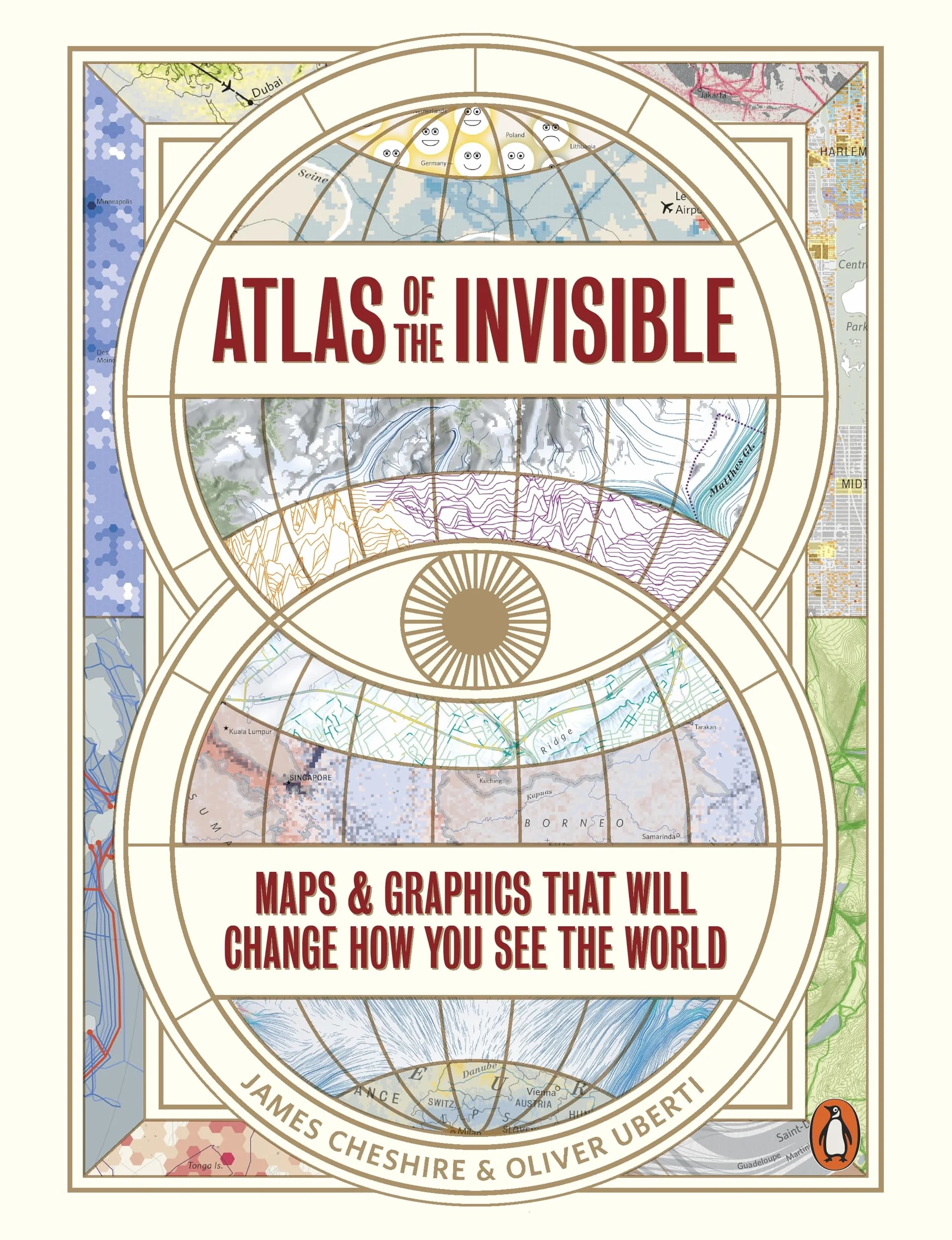 Atlas of the Invisible: Maps & Graphics That Will Change How You See the World