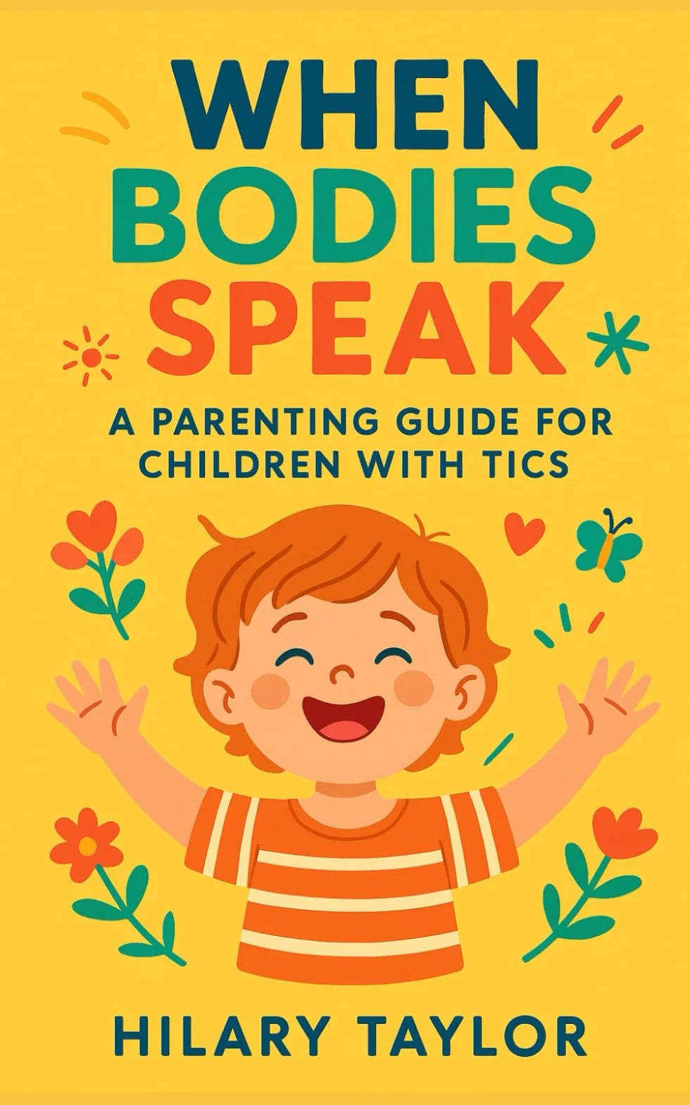 When Bodies Speak: A Parenting Guide for Children With Tics